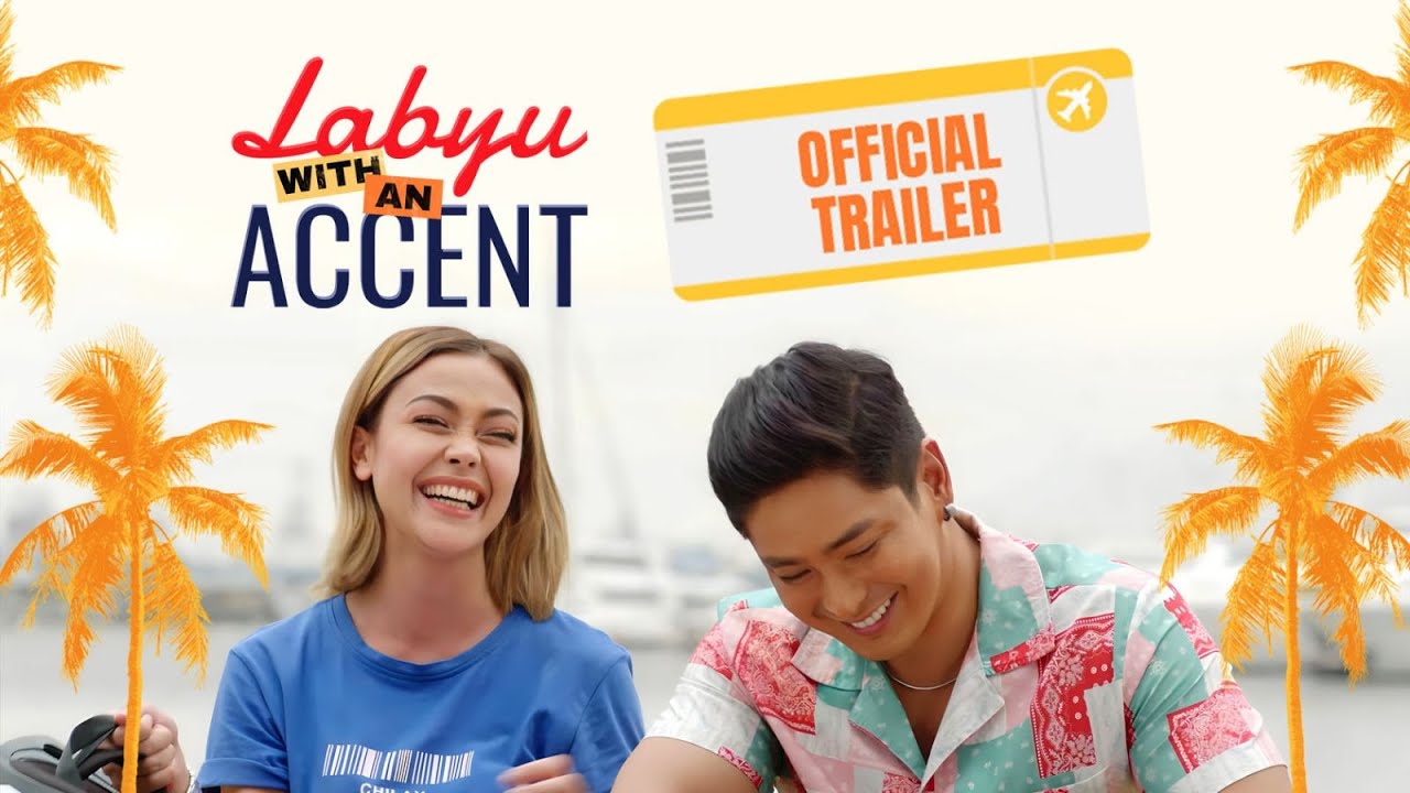  Labyu With an Accent Movie 2022, Official Trailer, Release Date