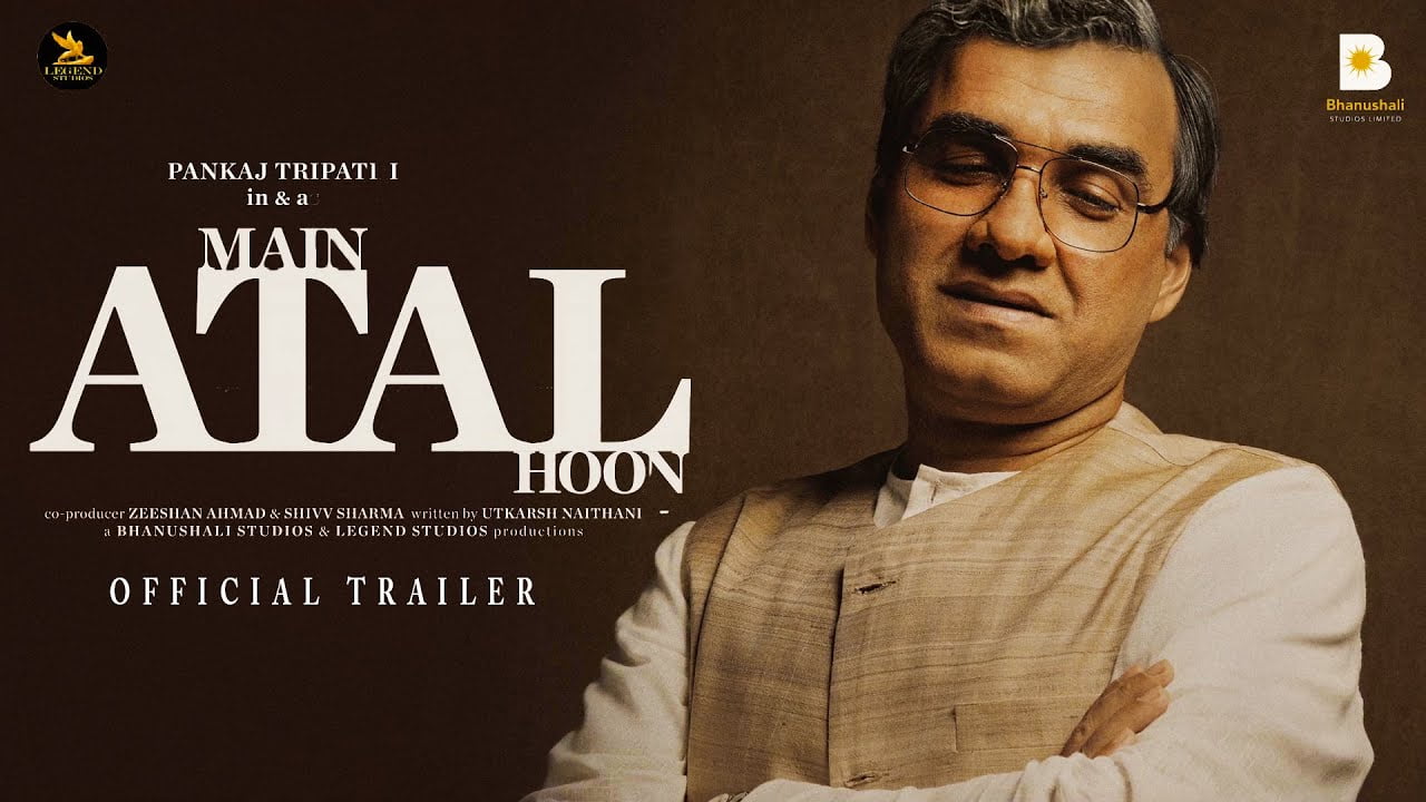  Main Atal Hoon Movie 2023, Official Trailer, Release Date