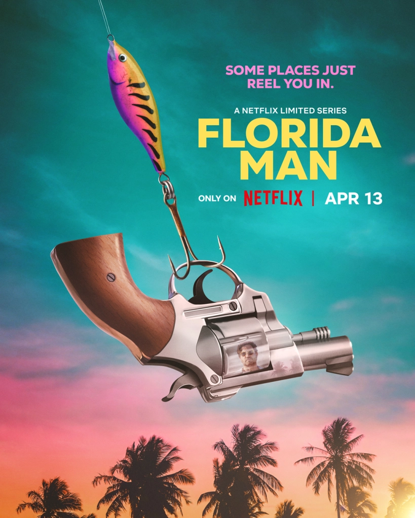 Florida Man Tv Series 2023, Official Trailer, Release Date