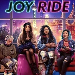 Joy Ride Movie 2023, Official Trailer, Release Date, HD Poster