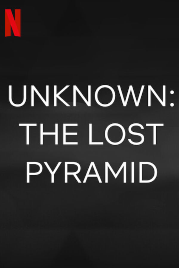 Unknown The Lost Pyramid Movie 2023, Official Trailer