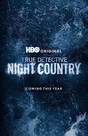 True Detective Night Country TV Series 2024, Official Trailer