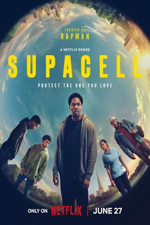 watch-supacell-2024-tv-series-download-details-star-cast-story-line